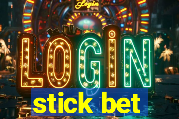 stick bet